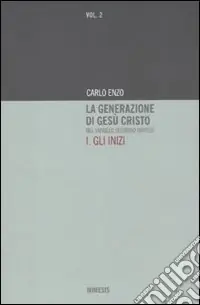 Direttamente Dal Produttore La generazione di Gesù Cristo nel Vangelo secondo Matteo. Vol. 1 Gli inizi