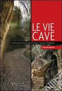 Promo Stagionale Le Vie cave. Gli etruschi nei territori di Sorano, Sovana e Pitigliano