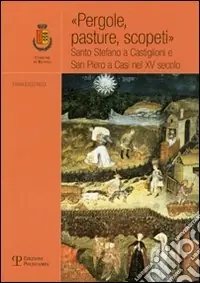 «Pergole, pasture, scopeti». Santo Stefano a Castiglioni e San Piero a Casi nel XV secolo Offerta Del Giorno