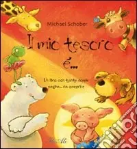 Il mio tesoro è.... Ediz. illustrata Nuovo Arrivo
