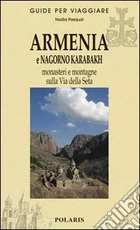 Direttamente Dal Produttore Armenia e Nagorno Karabakh. Monasteri e montagne sulla via della seta