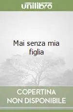 Saldi Mai senza mia figlia