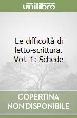 Le difficoltà di letto-scrittura. Vol. 1 Schede Esclusivo