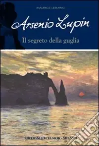 Arsenio Lupin e il segreto della guglia. Arsenio Lupin Offerta Speciale