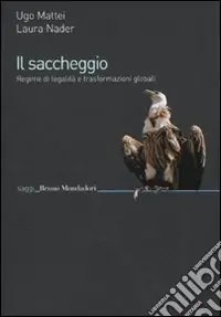 Il Saccheggio. Regime di legalità e trasformazioni globali Occasione Imperdibile