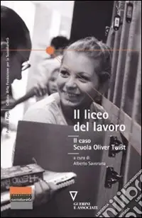 Il liceo del lavoro. Il caso scuola Oliver Twist. Atti del Convegno (Como, 9 novembre 2009) Occasione Imperdibile