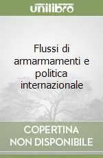 Flussi di armarmamenti e politica internazionale Compra Adesso