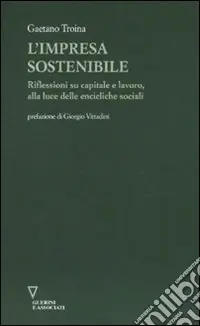 L‘impresa sostenibile. Riflessioni su capitale e lavoro, alla luce delle encicliche sociali Bestseller