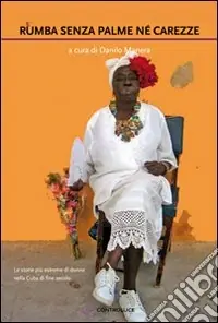 Rumba senza palme né carezze. Racconti di donne cubane Bestseller