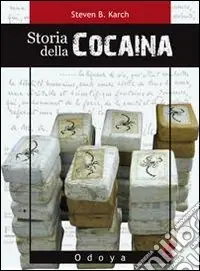Offerta Del Giorno Storia della cocaina. Dai re inca ai cartelli di Cali. 500 anni di traffico