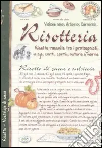 Risotteria. Ricette raccolte tra i protagonisti in aje, corti, cortili, osterie e marine Occasione Imperdibile