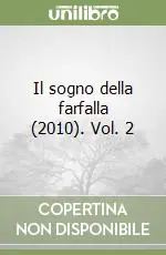 Il sogno della farfalla (2010). Vol. 2 Direttamente Dal Produttore