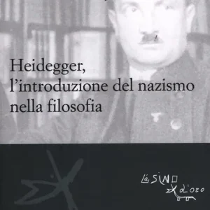 Heidegger, l‘introduzione del nazismo nella filosofia Miglior Prezzo