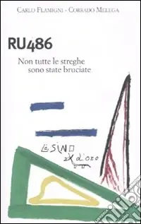 RU 486. Non tutte le streghe sono state bruciate Di Tendenza