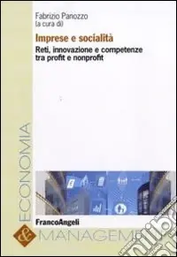 Offerta Limitata Imprese e socialità. Reti, innovazione e competenze tra profit e non profit