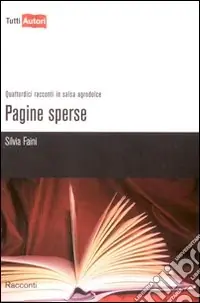 Ultimissimo Modello Pagine sperse. Quattordici racconti in salsa agrodolce