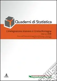 Bestseller Quaderni di statistica. L‘immigrazione straniera in Emilia-Romagna. Dati al 2008
