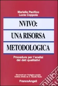 NVivo una risorsa metodologica. Procedure per l‘analisi dei dati qualitativi Reso Gratuito