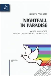Novità Nightfall in paradise. Animal world war. Big story of the world from Africa