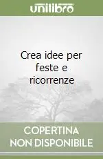 Crea idee per feste e ricorrenze Più Venduto