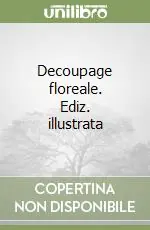 Decoupage floreale. Ediz. illustrata Offerta Speciale