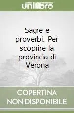 Di Tendenza Sagre e proverbi. Per scoprire la provincia di Verona