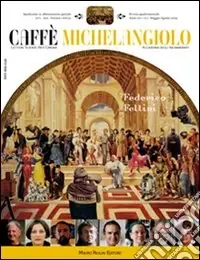 Caffè Michelangiolo. Lettere scienze arti cinema (2009). Vol. 2 Federico Fellini.Federico Fellini Saldi