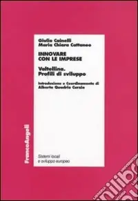 Compra Oggi Stesso Innovare con le imprese. Valtellina. Profili di sviluppo
