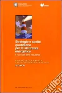 Più Venduto Strategie e scelte quotidiane per la sicurezza energetica. Il ruolo dei periti industriali. 6° Rapporto annuale sulla sicurezza in Italia