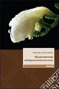Piccola intervista sull‘eleganza del fiore che muore Offerta Speciale