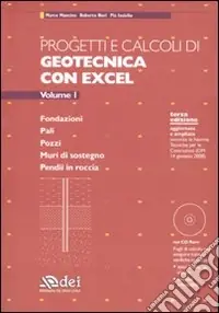 Progetti e calcoli di geotecnica con Excel. Con CD-ROM. Vol. 1 Fondazioni. Pali. Pozzi. Muri di sostegno. Pendii in roccia Sconto