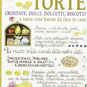 Torte. Crostate, dolci, dolcetti, biscotti e tante cose buone da fare in casa A Buon Prezzo