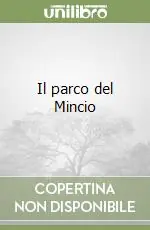 Il parco del Mincio Quantità Limitata