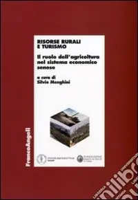 Risorse rurali e turismo. Il ruolo dell‘agricoltura nel sistema economico senese Novità