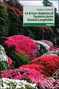 Scelto Dai Clienti La breve stagione di Teodora Anita Grandi Langfelder