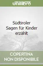 Più Venduto Südtiroler Sagen für Kinder erzählt