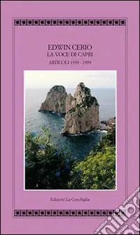 Offerta Limitata Edwin Cerio la voce di Capri. Articoli 1939-1959