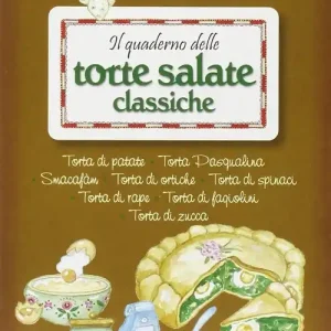 Spedito Oggi Il quaderno delle torte salate classiche