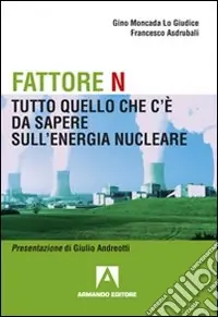 Nuovo Arrivo Fattore N. Tutto quello che c‘è da sapere sul nucleare