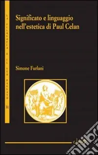 Ordina Subito Significato e linguaggio nell‘estetica di Paul Celan