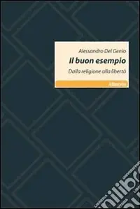 Sconto Il buon esempio. Dalla religione alla libertà