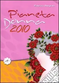 Pianeta Donna 2010. Ediz. illustrata Occasione