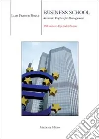 Affare Business school. Authentic english for management. Per le Scuole superiori. Con CD-ROM