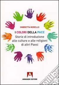 I colori della pace. Storie di introduzione alle culture e alle religioni di altri paesi Popolare