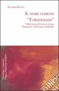 Il nome comune «Torquemada». L‘altra faccia del nome comune «Maquiavel» nella lingua del Brasile Ordina Subito