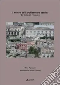 Offerta Il colore dell‘architettura storica. Un tema di restauro