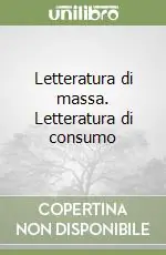 Novità Letteratura di massa. Letteratura di consumo