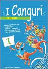 I canguri. Italiano. Per la 1ª classe elementare Ultima Occasione