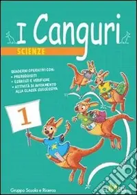 I canguri. Scienze. Per la 3ª classe elementare Subito Disponibile