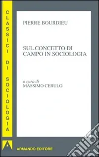 Sul concetto di campo in sociologia Prezzo Di Fabbrica